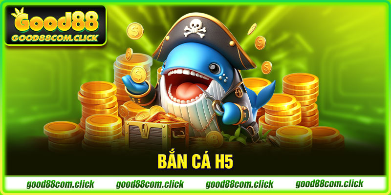 bắn cá h5