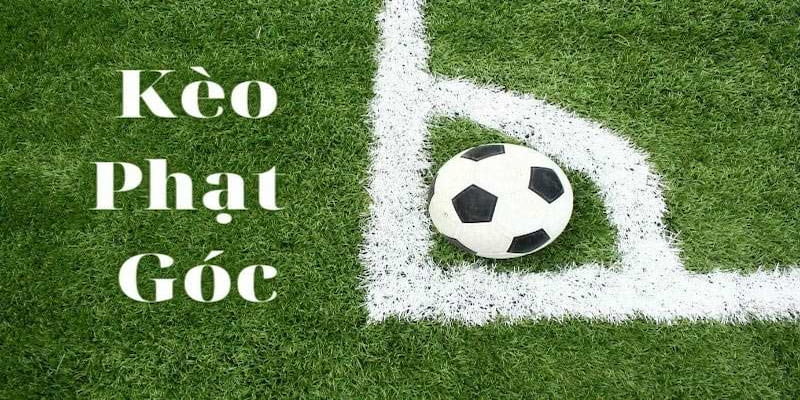 Khái niệm kèo phạt góc