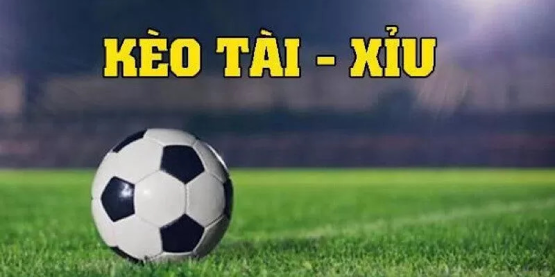 Tìm hiểu kèo Tài Xỉu