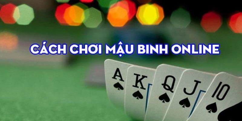 Những sai lầm cần chú ý khi chơi mậu binh online