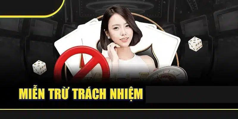 Lưu ý người chơi cần nắm về miễn trừ trách nhiệm 