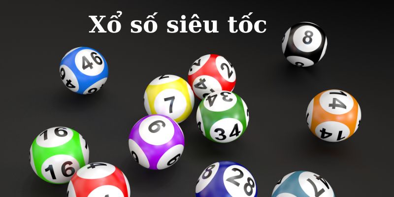 Xổ số siêu tốc là một biến thể sáng tạo từ xổ số truyền thống