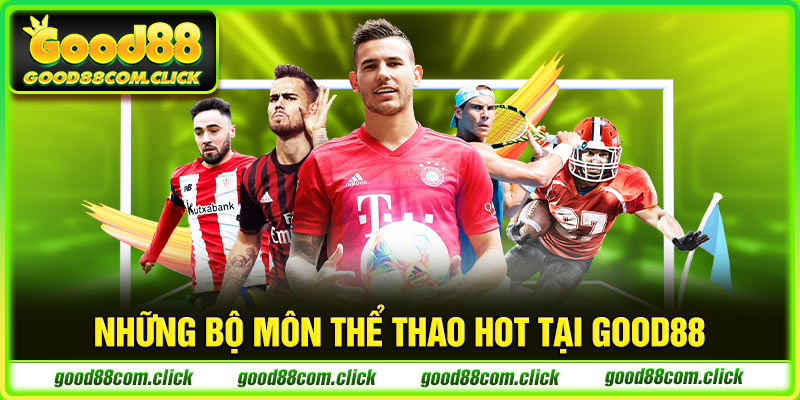 Những bộ môn thể thao hot tại Good88