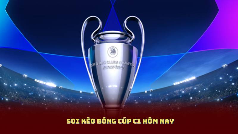 Soi Kèo Bóng Cúp C1 Hôm Nay: Nhận Định, Tỷ Lệ Và Dự Đoán Chính Xác
